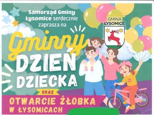 Fragment plakatu promującego Dzień Dziecka w gminie Łysomice. Na plakacie w stylu dziecięcym, w kolorowej, radosnej szacie graficznej z balonami, gwiazdkami i postaciami dzieci i dorosłych znajduje się zaproszenie na wydarzenie organizowane przez Samorząd Gminy Łysomice. Nagłówek: „Samorząd Gminy Łysomice serdecznie zaprasza na Gminny Dzień Dziecka oraz otwarcie żłobka w Łysomicach".
