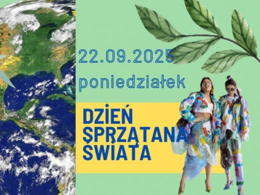 Fragment plakatu informacyjnego dotyczącego akcji „Dzień Sprzątania Świata” organizowanej 22 września 2025 roku w poniedziałek. W tle widoczna jest fotografia Ziemi z kosmosu ozdobiona grafiką liści i kwiatów. Po prawej stronie znajduje się kolorowe zdjęcie dwóch osób w ubraniach wykonanych z materiałów do recyklingu.