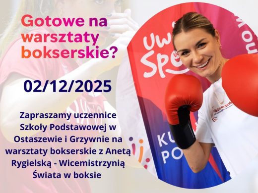 Fragment plakatu promującego warsztaty bokserskie „Piękno w ruchu – boks dla każdego”. Na plakacie widoczna jest uśmiechnięta kobieta w czerwonych rękawicach bokserskich oraz tekst: „Gotowe na warsztaty bokserskie? 2/12/2025. Zapraszamy uczennice Szkoły Podstawowej w Ostaszewie i Grzywnie na warsztaty bokserskie z Anetą Rygielską – Wicemistrzynią Świata w boksie”.