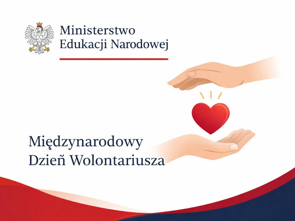 Grafika o jasnym, eleganckim charakterze. W lewym górnym rogu znajduje się logo Ministerstwa Edukacji Narodowej z orłem w koronie oraz nazwą instytucji. Centralną część kompozycji zajmują dwie stylizowane dłonie, skierowane ku sobie, pomiędzy którymi unosi się czerwone serce symbolizujące pomoc i wolontariat. Na dole widoczny jest napis „Międzynarodowy Dzień Wolontariusza”. Kolorystyka grafiki oparta jest na bieli oraz barwach narodowych – czerwieni i granacie – co nadaje całości oficjalny i podniosły charakter.