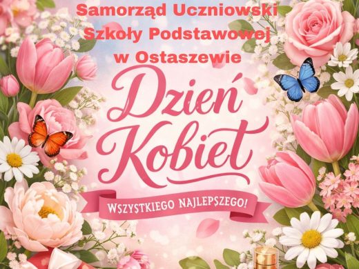 Grafika z napisem „Samorząd Uczniowski Szkoły Podstawowej w Ostaszewie – Dzień Kobiet. Wszystkiego najlepszego!” ozdobiona kwiatami i motylami.