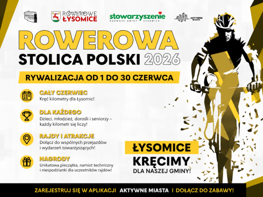 Grafika promująca akcję „Rowerowa Stolica Polski 2026” w gminie Łysomice. Po lewej stronie znajdują się logotypy organizatorów oraz duży napis „Rowerowa Stolica Polski 2026”. Poniżej widoczne są informacje o rywalizacji rowerowej trwającej od 1 do 30 czerwca oraz hasła zachęcające do udziału mieszkańców w każdym wieku. Po prawej stronie umieszczono stylizowaną sylwetkę rowerzysty w kasku. Grafika utrzymana jest w kolorystyce czarno-żółto-białej i ma dynamiczny, sportowy charakter.