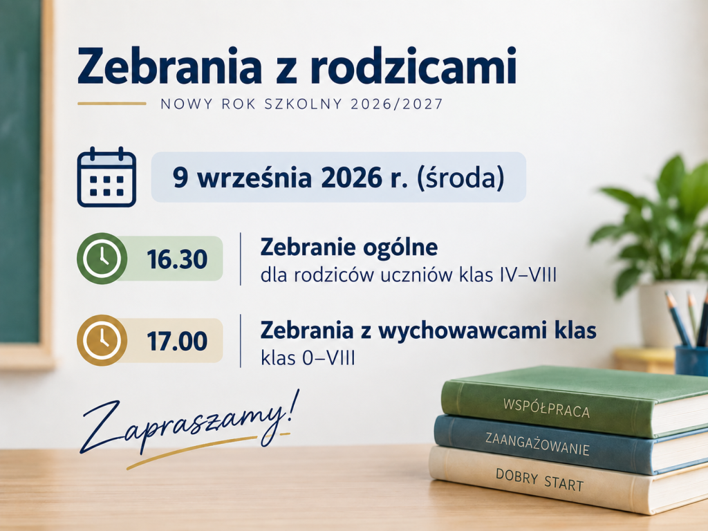 Grafika informacyjna „Zebrania z rodzicami” – 9 września 2026 r. (środa). O godz. 16.30 zebranie ogólne dla rodziców uczniów klas IV–VIII, a od godz. 17.00 zebrania z wychowawcami klas 0–VIII.